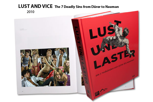 Lust and Vice – The 7 Deadly Sins from Durer to Nauman (Bern, Switzerland), 2010 